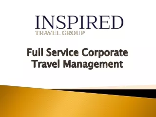 Inspired travel group - Full Service Corporate Travel Management