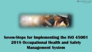 Seven-Steps for Implementing the ISO 45001 2018 Occupational Health and Safety Management System