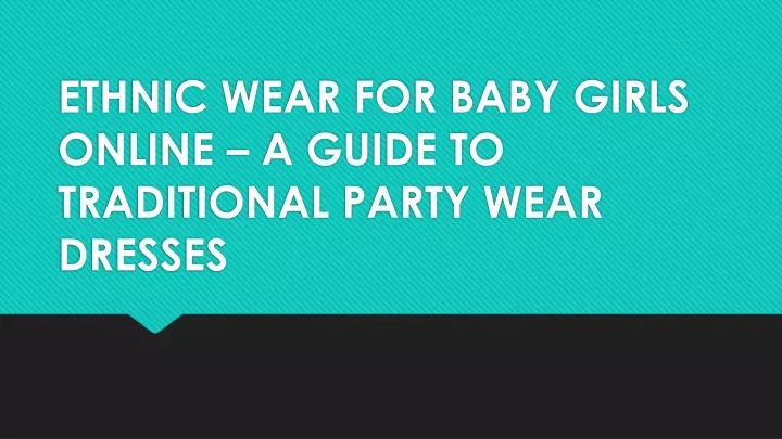 ethnic wear for baby girls online a guide to traditional party wear dresses
