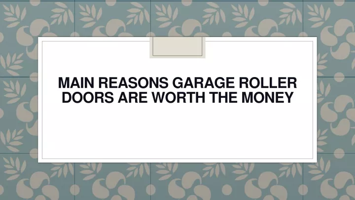 main reasons garage roller doors are worth