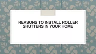 reasons to install roller shutters in your home