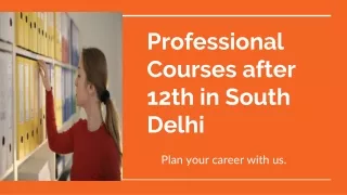 Best professional courses after 12th in South Delhi