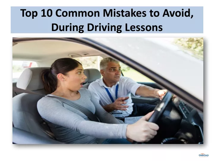 top 10 common mistakes to avoid during driving lessons