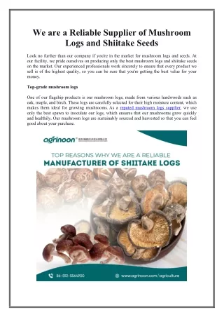 We are a reliable supplier of mushroom logs and shiitake seeds