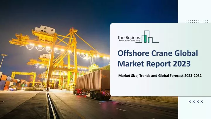 offshore crane global market report 2023