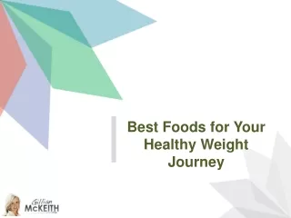 Best Foods for Your Healthy Weight Journey