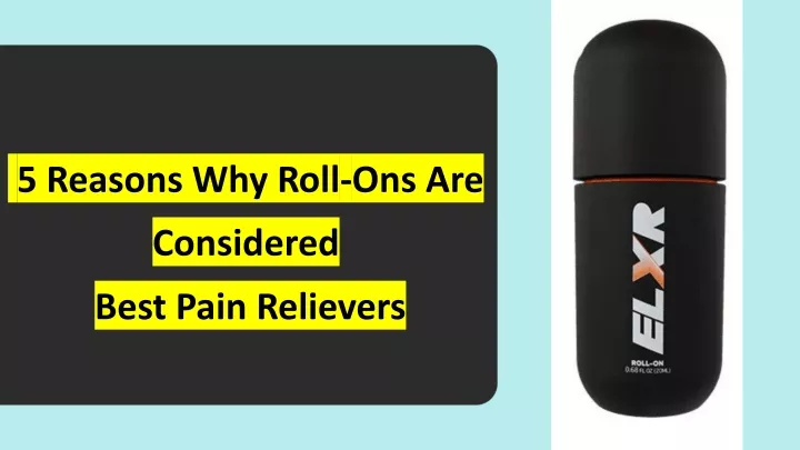 5 reasons why roll ons are considered best pain