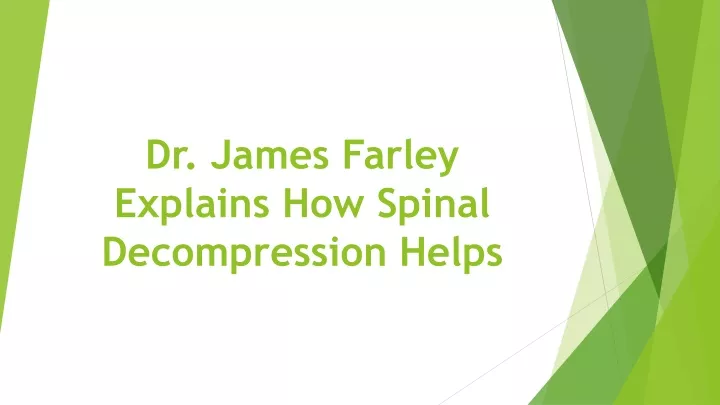 dr james farley explains how spinal decompression helps