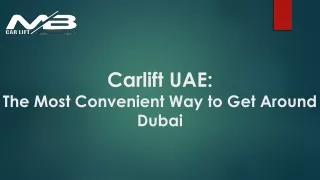 Carlift UAE: The Most Convenient Way to Get Around Dubai