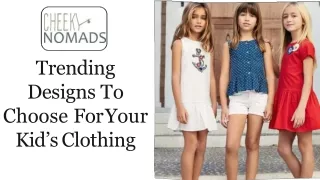 Trending Designs To Choose For Your Kid’s Clothing