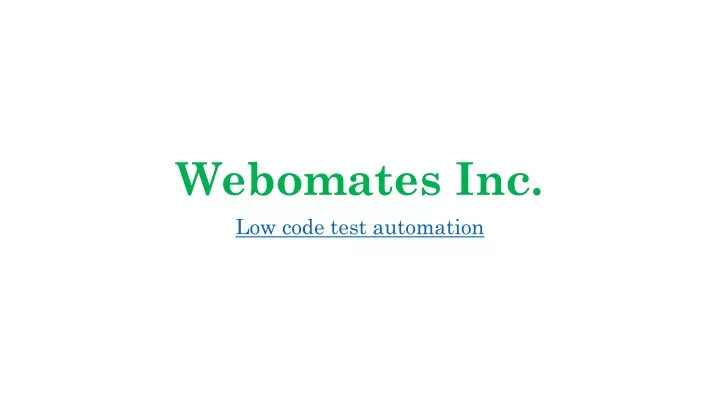 webomates inc low code test automation