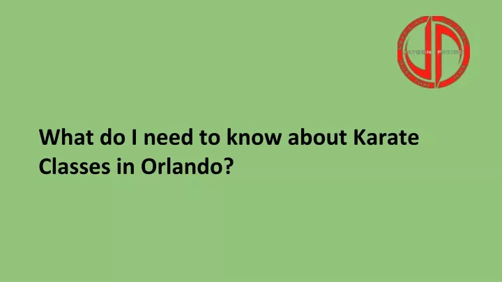 what do i need to know about karate classes in orlando