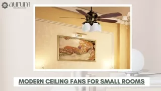 Modern Ceiling Fans for Small Rooms