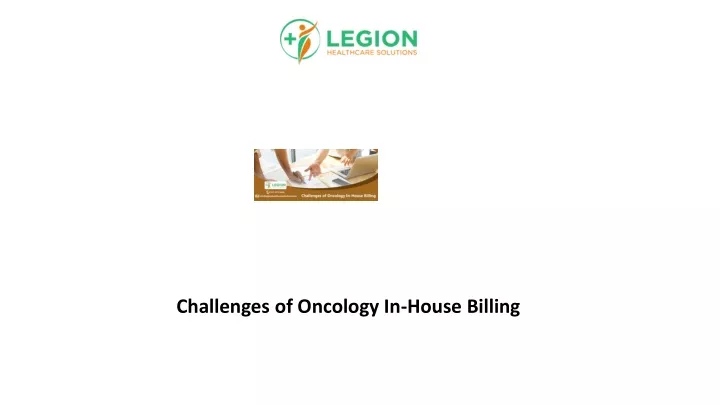 challenges of oncology in house billing