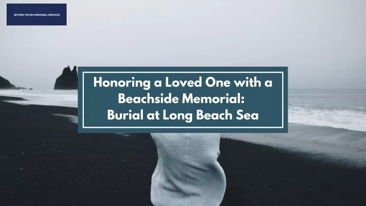 honoring a loved one with a beachside memorial