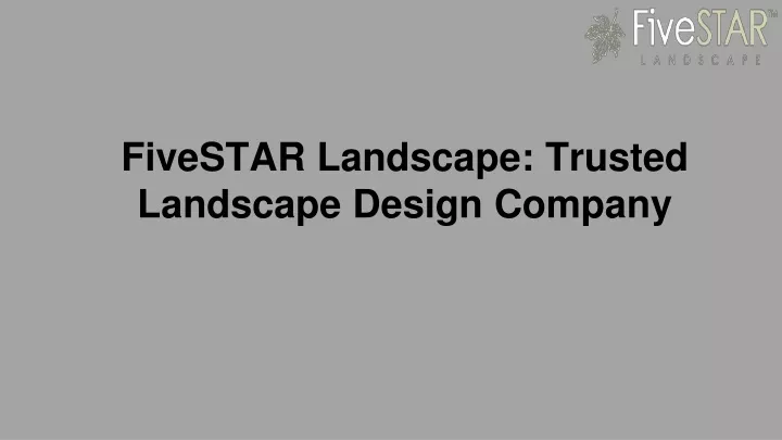 fivestar landscape trusted landscape design