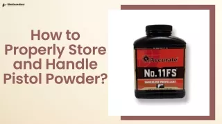 How to Properly Store and Handle Pistol Powder