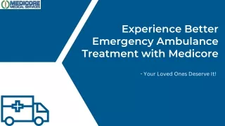 Experience Better Emergency Ambulance Treatment with Medicore