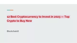 12 Best Cryptocurrency to Invest in 2023 — Top Crypto to Buy Now