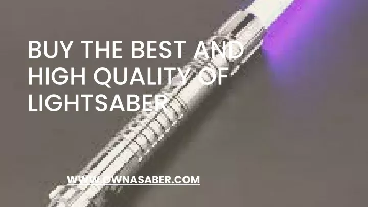 buy the best and high quality of lightsaber