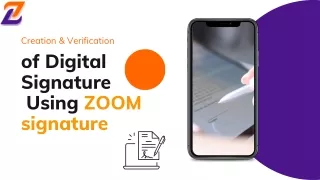 Creation & Verification of Digital Signature Using ZOOM signature