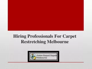 Get Trusted Services For Carpet Restretching Melbourne