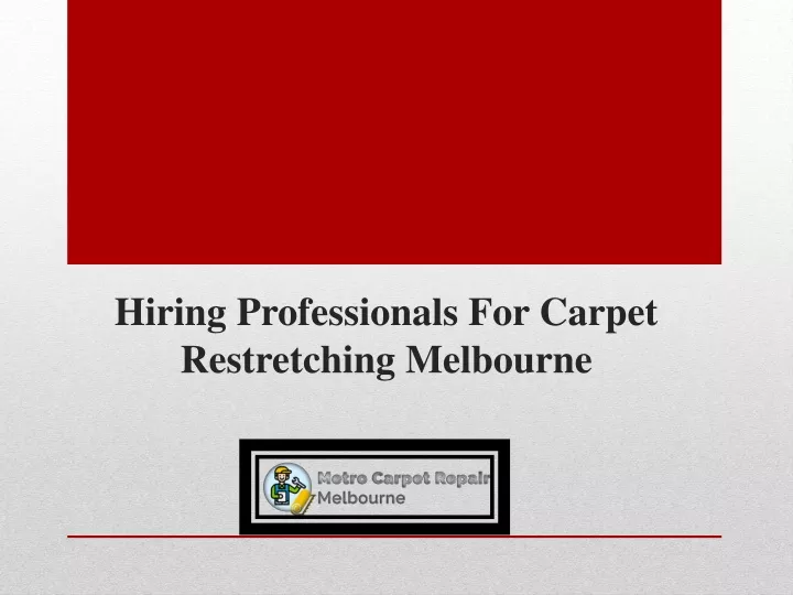 hiring professionals for carpet restretching melbourne