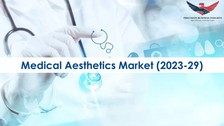 medical aesthetics market 2023 29