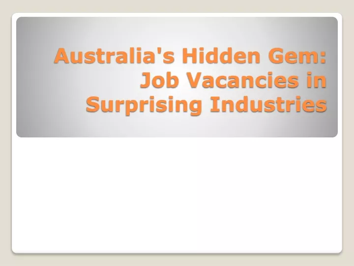 australia s hidden gem job vacancies in surprising industries