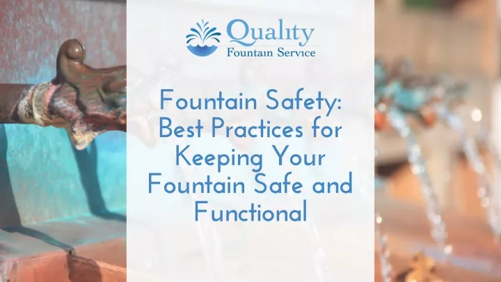 fountain safety best practices for keeping your