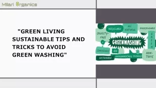 "Green Living : Sustainable Tips and Tricks to Avoid Green Washing"