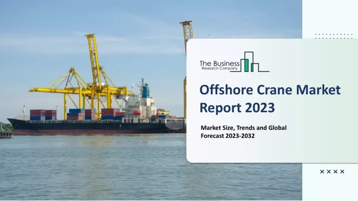offshore crane market report 2023