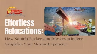 Effortless Relocations - How Namoh Packers and Movers in Indore Simplifies Your Moving Experience.