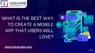 What is the best way to create a mobile app that user will love