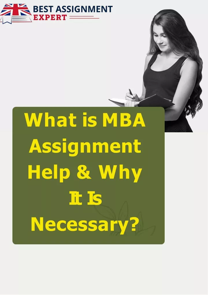 what is mba assignment help why i t i s necessary