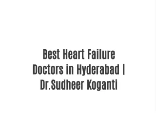 Best Heart Failure Doctors in Hyderabad | Dr.Sudheer Koganti