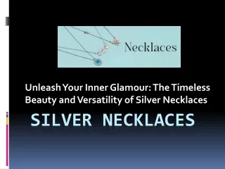 Unleash Your Inner Glamour The Timeless Beauty and Versatility of Silver Necklaces