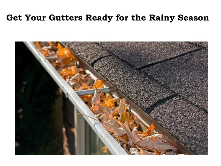 get your gutters ready for the rainy season