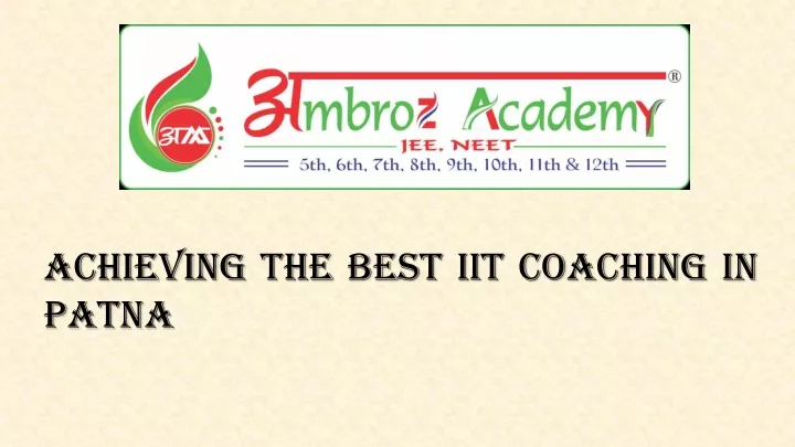 achieving the best iit coaching in patna