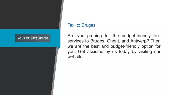 taxi to bruges are you probing for the budget