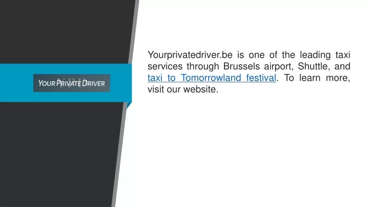 yourprivatedriver be is one of the leading taxi