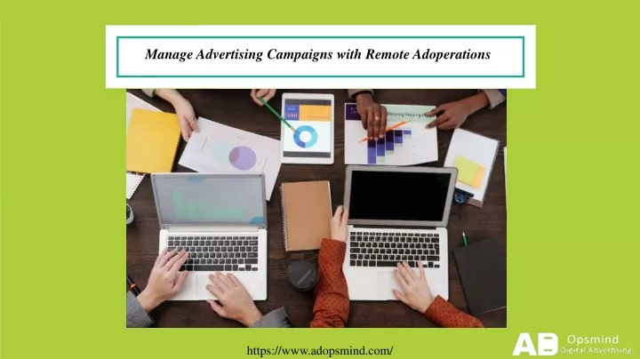 manage advertising campaigns with remote