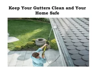 keep your gutters clean and your home safe