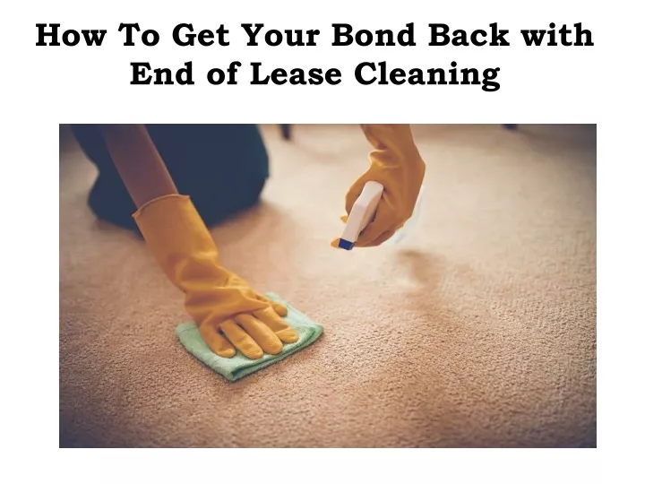 how to get your bond back with end of lease cleaning