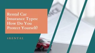Choosing the Right Rental Car Insurance: Which Type is Right for You? | 8rental