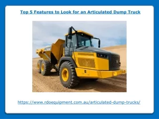 Top 5 Features to Look for an Articulated Dump Truck