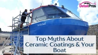 Top Myths About Ceramic Coatings & Your Boat