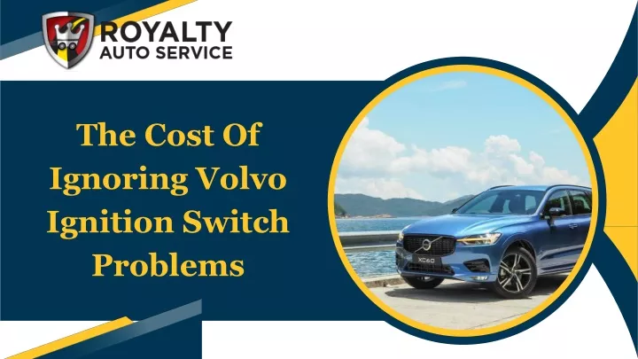 the cost of ignoring volvo ignition switch