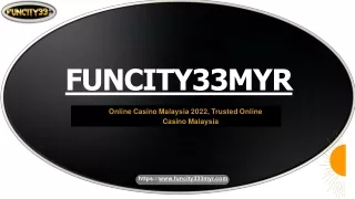 Funcity33myr - Trusted Online Casino Malaysia
