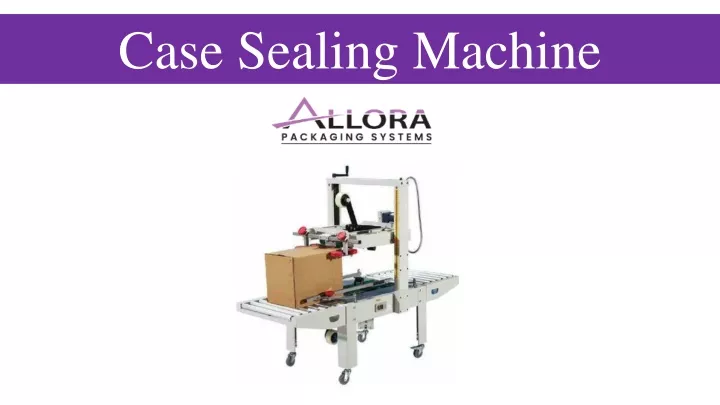 case sealing machine